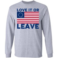 Love It Or Leave Betsy Ross American Flag T-Shirts, Hoodies, Long Sleeve 35