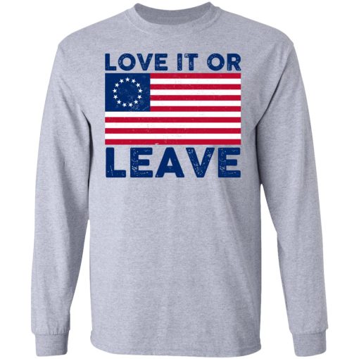 Love It Or Leave Betsy Ross American Flag T-Shirts, Hoodies, Long Sleeve 13