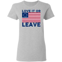 Love It Or Leave Betsy Ross American Flag T-Shirts, Hoodies, Long Sleeve 33
