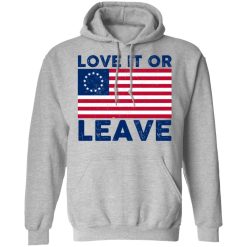 Love It Or Leave Betsy Ross American Flag T-Shirts, Hoodies, Long Sleeve 41
