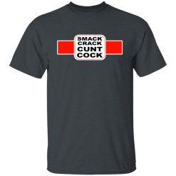 Smack Crack Cunt Cock T-Shirts, Hoodies, Long Sleeve 28
