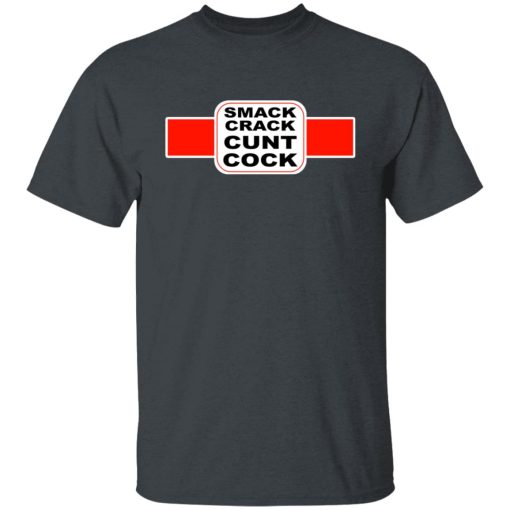 Smack Crack Cunt Cock T-Shirts, Hoodies, Long Sleeve 3