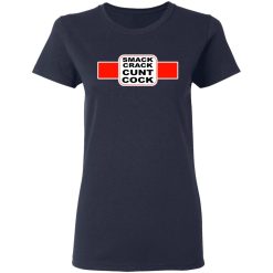 Smack Crack Cunt Cock T-Shirts, Hoodies, Long Sleeve 38