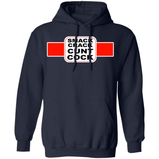 Smack Crack Cunt Cock T-Shirts, Hoodies, Long Sleeve 21