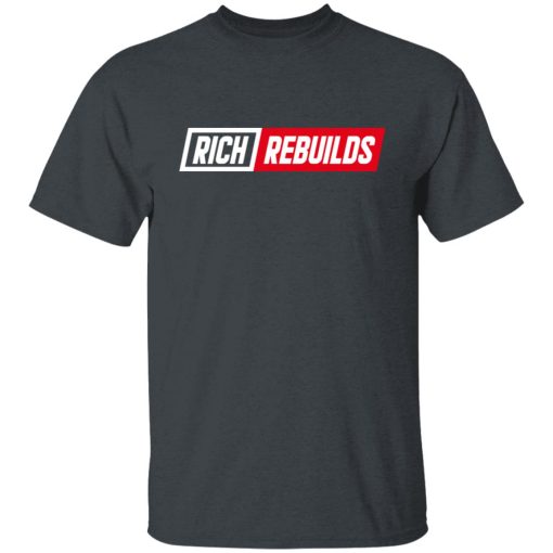 Rich Rebuilds Logo T-Shirts, Hoodies, Long Sleeve 3