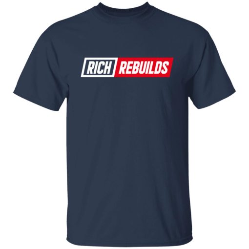 Rich Rebuilds Logo T-Shirts, Hoodies, Long Sleeve 5