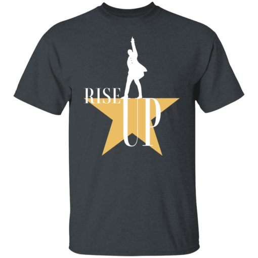 Rise Up Hamilton The Musical T-Shirts, Hoodies, Long Sleeve 3