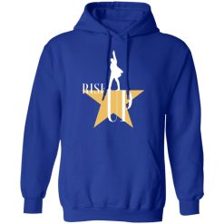 Rise Up Hamilton The Musical T-Shirts, Hoodies, Long Sleeve 49
