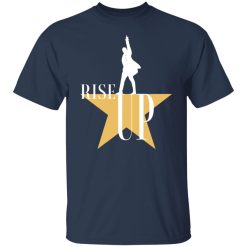 Rise Up Hamilton The Musical T-Shirts, Hoodies, Long Sleeve 29