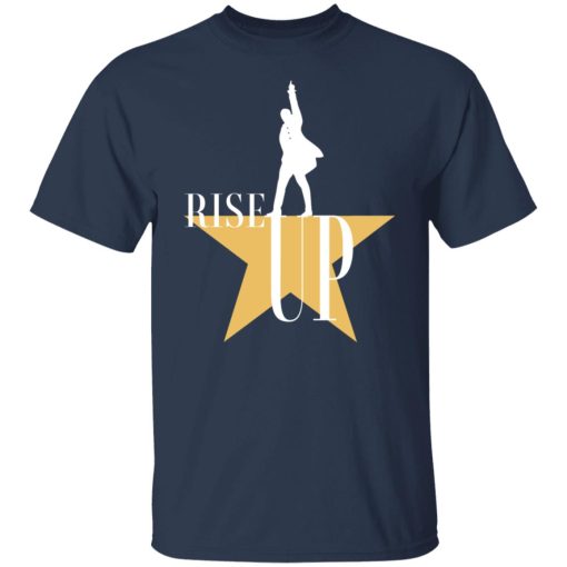 Rise Up Hamilton The Musical T-Shirts, Hoodies, Long Sleeve 5