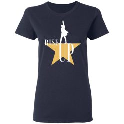 Rise Up Hamilton The Musical T-Shirts, Hoodies, Long Sleeve 37