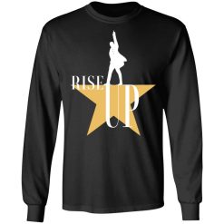 Rise Up Hamilton The Musical T-Shirts, Hoodies, Long Sleeve 41