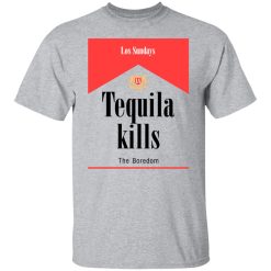 Tequila Kills T-Shirts, Hoodies, Long Sleeve 27