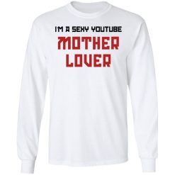 The AK Guy I'm A Sexy Youtube Mother Lover T-Shirts, Hoodies, Long Sleeve 37