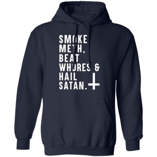 Smoke Meth Beat Whores & Hail Satan T-Shirts, Hoodies, Long Sleeve 21