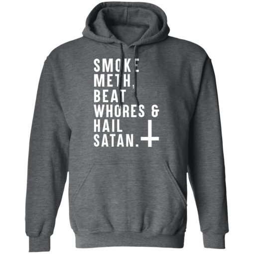 Smoke Meth Beat Whores & Hail Satan T-Shirts, Hoodies, Long Sleeve 24
