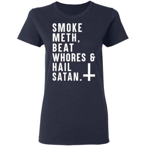 Smoke Meth Beat Whores & Hail Satan T-Shirts, Hoodies, Long Sleeve 13