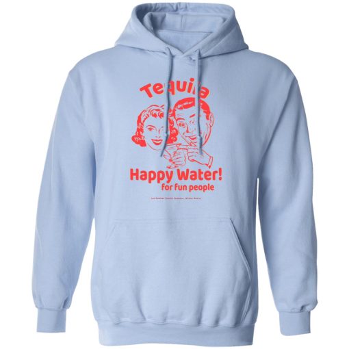 Tequila Happy Water For Fun People T-Shirts, Hoodies, Long Sleeve 23