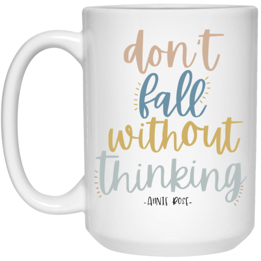 Annie Rose Don’t Fall Without Thinking Mug 3