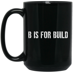 B Is For Build Logo Mug 5