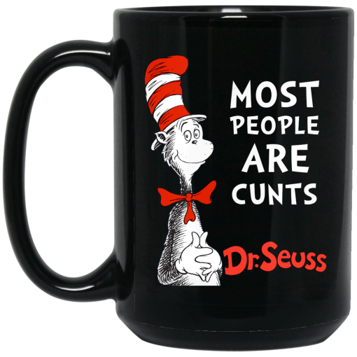 Most People Are Cunts By Dr Seuss Mug 4