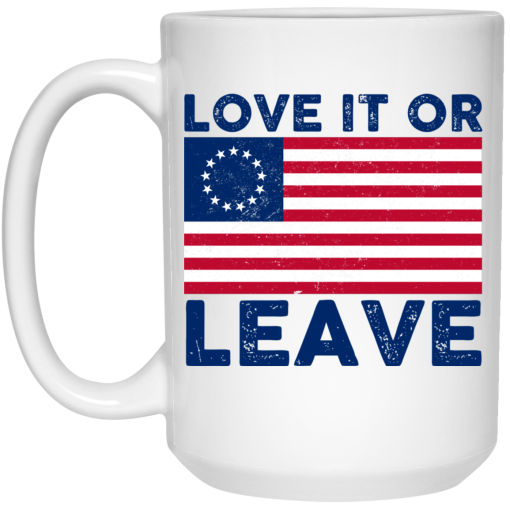 Love It Or Leave Betsy Ross American Flag Mug 4