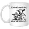 Sorry For What I Said When We Were Working Cattle Mug 2