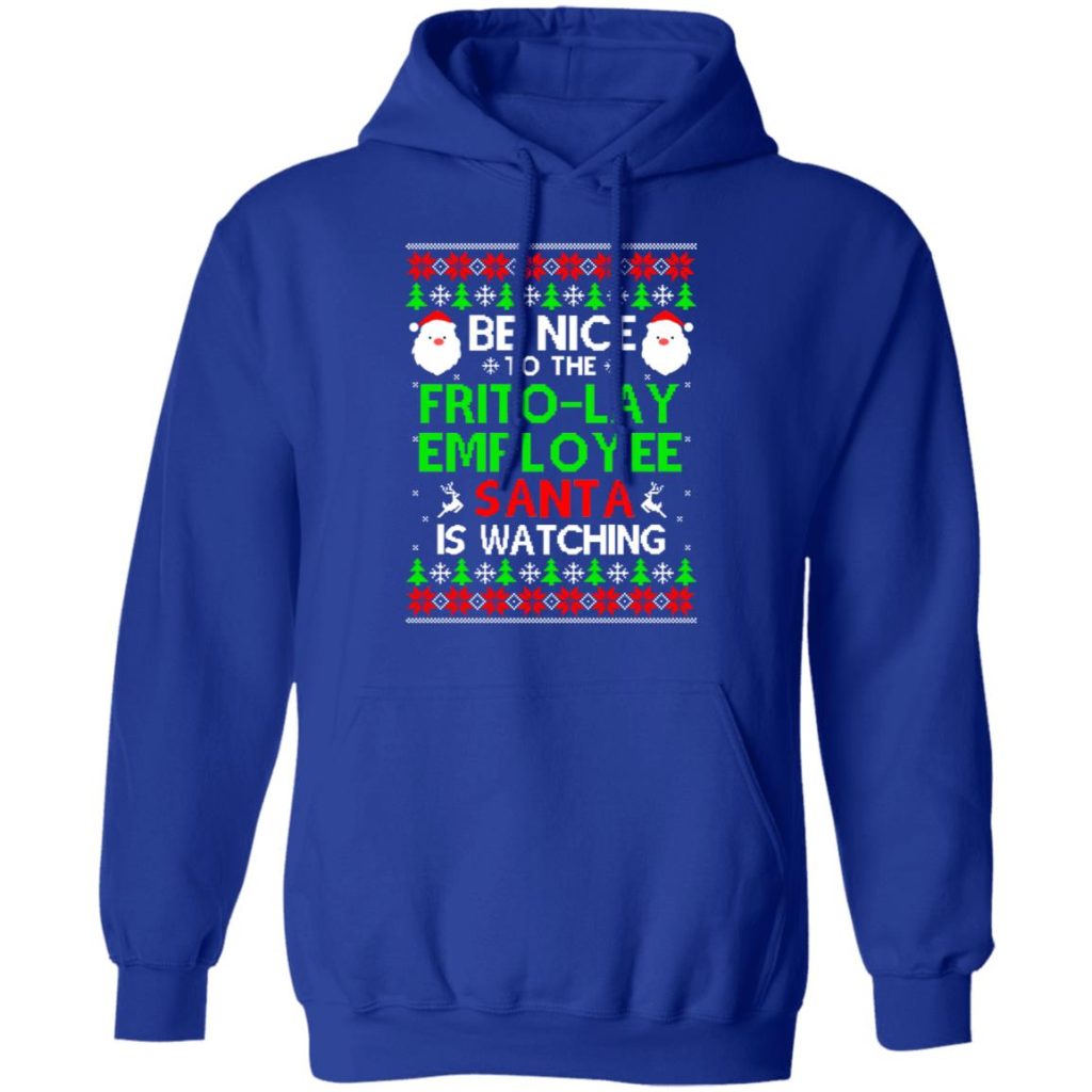 Be Nice To The Frito Lay Employee Santa Is Watching T Shirts Hoodies 