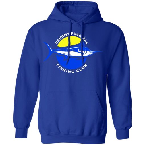 Caught Fuck All Fishing Club T-Shirts, Hoodies, Long Sleeve 25