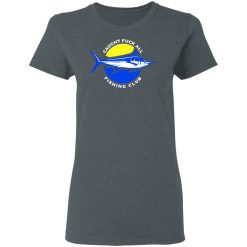 Caught Fuck All Fishing Club T-Shirts, Hoodies, Long Sleeve 35