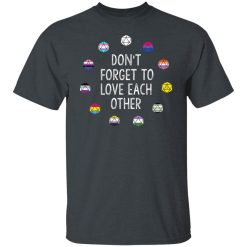 Critical Role Don't Forget to Love Each Other T-Shirts, Hoodies, Long Sleeve 28