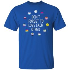 Critical Role Don't Forget to Love Each Other T-Shirts, Hoodies, Long Sleeve 32