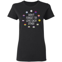 Critical Role Don't Forget to Love Each Other T-Shirts, Hoodies, Long Sleeve 33