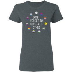 Critical Role Don't Forget to Love Each Other T-Shirts, Hoodies, Long Sleeve 35