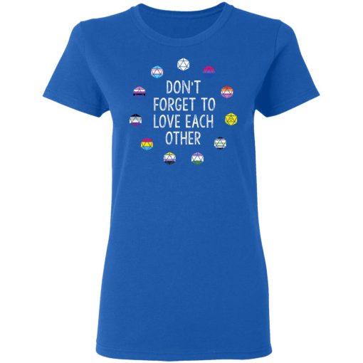 Critical Role Don't Forget to Love Each Other T-Shirts, Hoodies, Long Sleeve 15