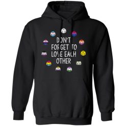 Critical Role Don't Forget to Love Each Other T-Shirts, Hoodies, Long Sleeve 44