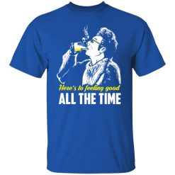 Cosmo Kramer Here’s To Feeling Good All The Time T-Shirts, Hoodies, Long Sleeve 31