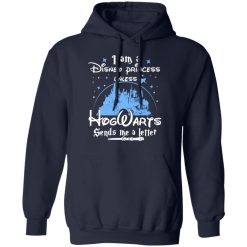 I Am A Disney Princess Unless Hogwarts Sends Me A Letter T-Shirts, Hoodies, Long Sleeve 46