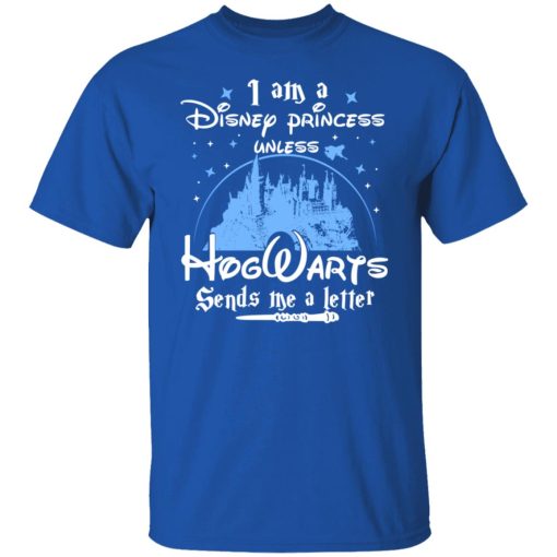 I Am A Disney Princess Unless Hogwarts Sends Me A Letter T-Shirts, Hoodies, Long Sleeve 7