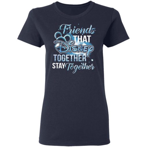 Friends That Disney Together Stay Together T-Shirts, Hoodies, Long Sleeve 13
