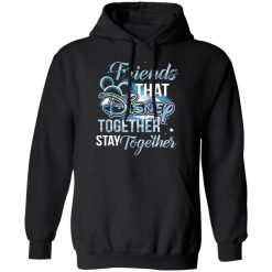 Friends That Disney Together Stay Together T-Shirts, Hoodies, Long Sleeve 43