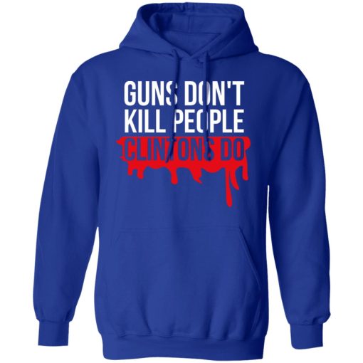Guns Don't Kill People Clintons Do T-Shirts, Hoodies, Long Sleeve 25
