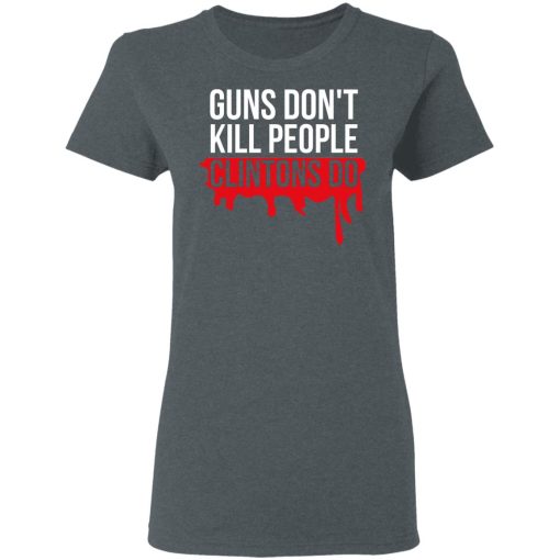 Guns Don't Kill People Clintons Do T-Shirts, Hoodies, Long Sleeve 11