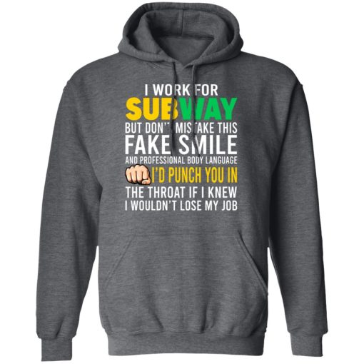 I Work For Subway But Don't Mistake This Fake Smile T-Shirts, Hoodies, Long Sleeve 23