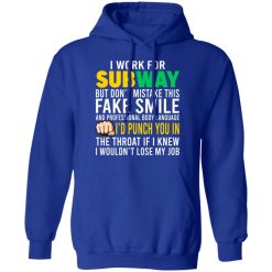 I Work For Subway But Don't Mistake This Fake Smile T-Shirts, Hoodies, Long Sleeve 49