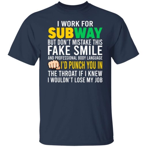 I Work For Subway But Don't Mistake This Fake Smile T-Shirts, Hoodies, Long Sleeve 5