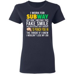 I Work For Subway But Don't Mistake This Fake Smile T-Shirts, Hoodies, Long Sleeve 37