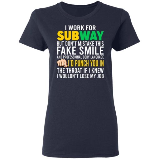 I Work For Subway But Don't Mistake This Fake Smile T-Shirts, Hoodies, Long Sleeve 14