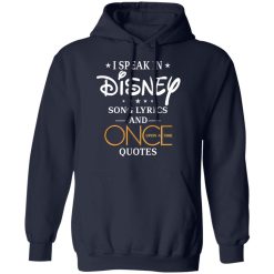 I Speak In Disney Song Lyrics and Once Upon a Time Quotes T-Shirts, Hoodies, Long Sleeve 46