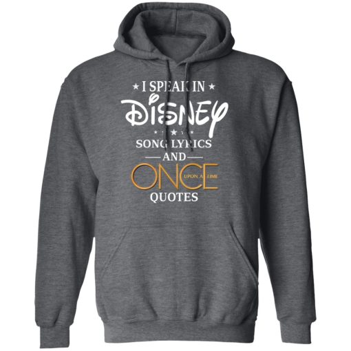 I Speak In Disney Song Lyrics and Once Upon a Time Quotes T-Shirts, Hoodies, Long Sleeve 23